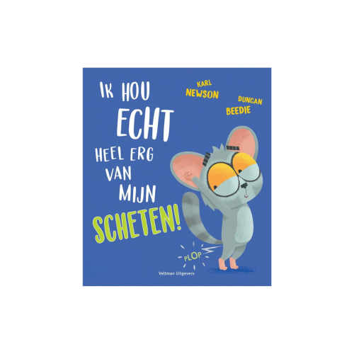 Ik hou echt heel erg van mijn scheten!